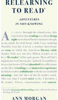 Relearning to Read: Adventures in Not-Knowing