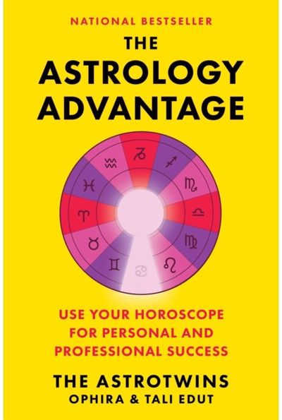Astrology Advantage: Use Your Horoscope for Personal and Professional Success