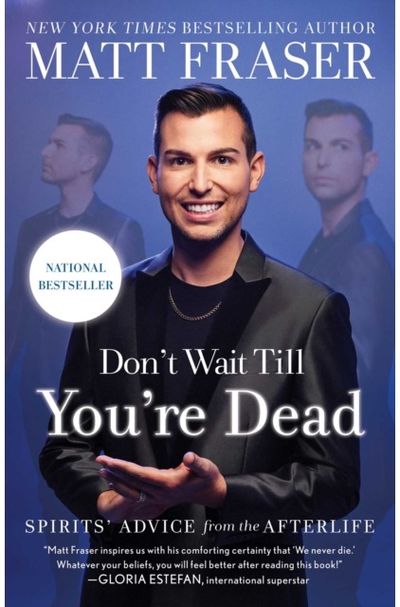 Dont Wait Till Youre Dead: Spirits' Advice from the Afterlife