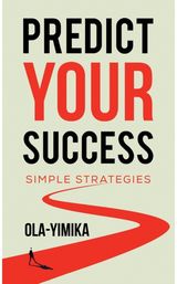 Predict Your Success Simple Strategies
