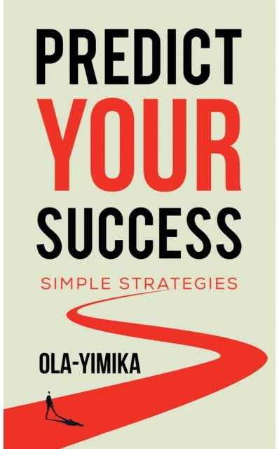 Predict Your Success Simple Strategies