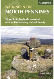 Walking in the North Pennines 50 Walks in England's remotest Area of Outstanding Natural Beauty