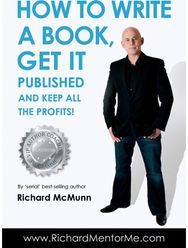 How to Write a Book, Get it Published and Keep All the Profits