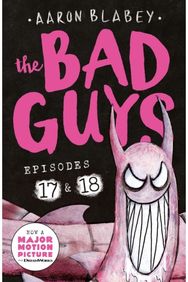 Bad Guys: Episode 17 & 18