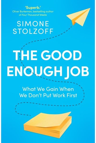 Good Enough Job What We Gain When We