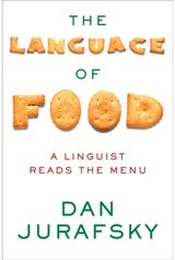 Language of Food A Linguist Reads the