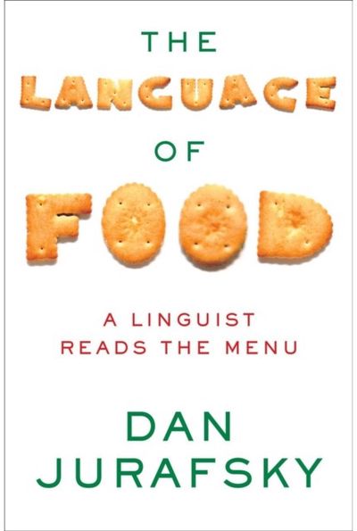 Language of Food A Linguist Reads the