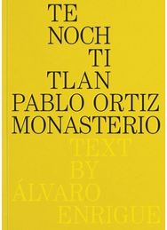 Pablo Ortiz Monasterio: Tenochtitlan