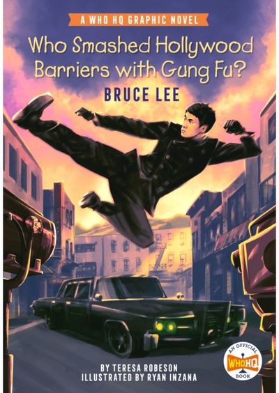 Who Smashed Hollywood Barriers with Gung Fu?: Bruce Lee: A Who HQ Graphic Novel