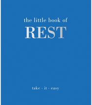 Little Book of Rest: Take. It. Easy