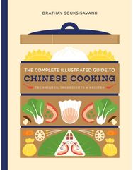 Complete Illustrated Guide to Chinese Cooking: Techniques, Ingredients, and Recipes