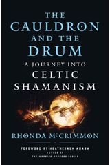 Cauldron and the Drum: A Journey into Celtic Shamanism
