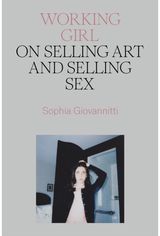 Working Girl: On Selling Art and Selling Sex