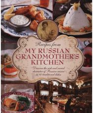 Recipes from My Russian Grandmother's Kitchen