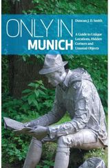 Only in Munich A Guide to Unique