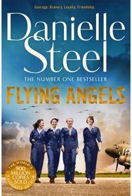 Flying Angels An inspirational story of bravery and friendship set in the Second World War