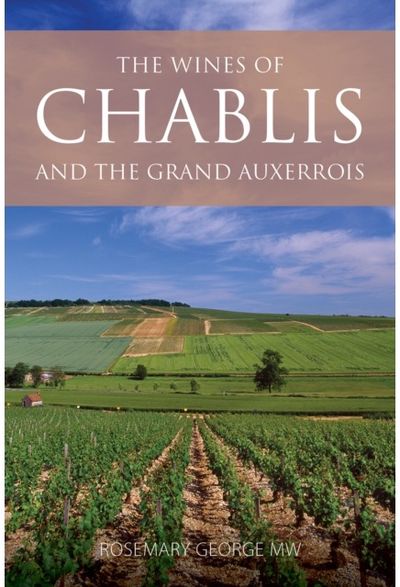 Wines of Chablis and the Grand Auxerrois