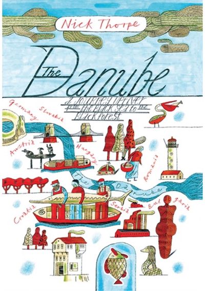 Danube A Journey Upriver