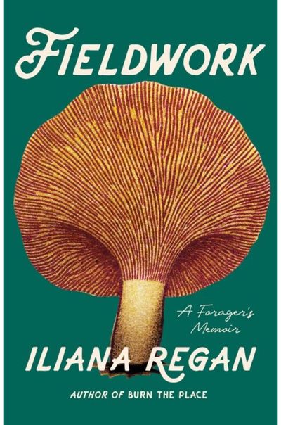 Fieldwork A Forager's Memoir
