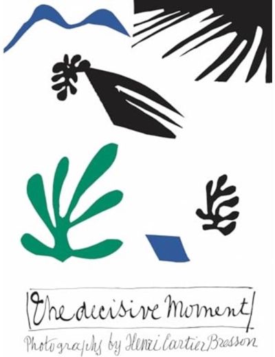 Henri Cartier-Bresson: The Decisive Moment