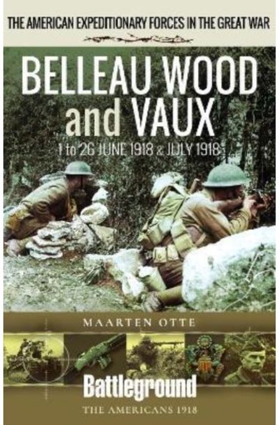 Belleau Wood and 1 to 26 June & July