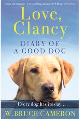 Love, Clancy Diary of a Good Dog
