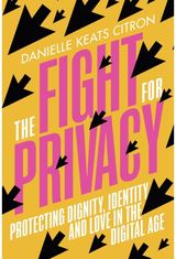 Fight for Privacy Protecting Dignity,