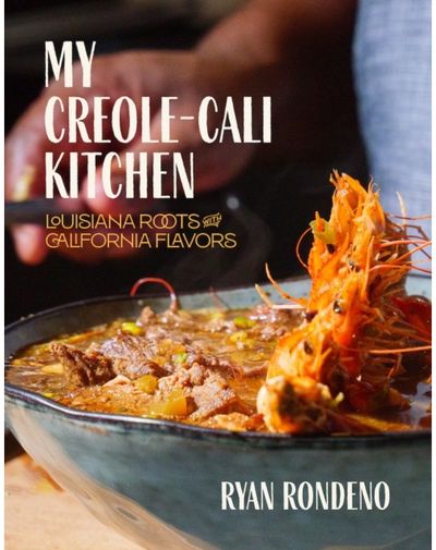 My Creole-Cali Kitchen: Louisiana Roots with California Flavors