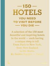 150 Hotels You Need To Visit Before You Die