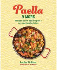 Paella & more: Recipes for the Best of Spain's Rice & Noodle Dishes