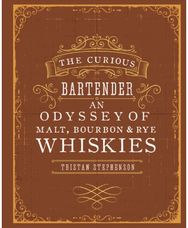 Curious Bartender: An Odyssey of Malt, Bourbon & Rye Whiskies