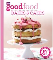 Good Food: Bakes & Cakes