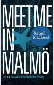 Meet Me in Malmo The First Inspector Anita Sundstrom Mystery
