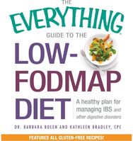 Everything Guide To The Low-FODMAP Diet A Healthy Plan for Managing IBS and Other Digestive Disorders