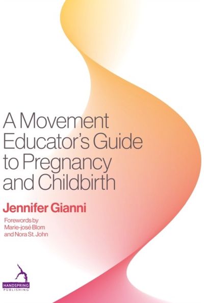 Movement Educators Guide to Pregnancy and Childbirth