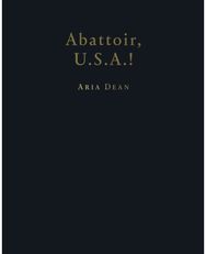 Aria Dean: Abattoir U.S.A.!