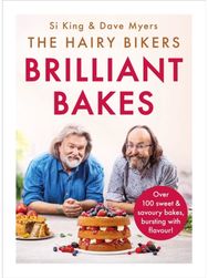 Hairy Bikers’ Brilliant Bakes Over 100 delicious bakes, bursting with flavour!