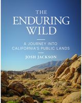 Enduring Wild: A Journey into California's Public Lands
