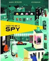 How to Be a Spy