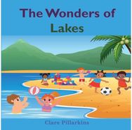 Wonders of Lakes A Fun and Informative Environment Book for Kids Ages 4-8