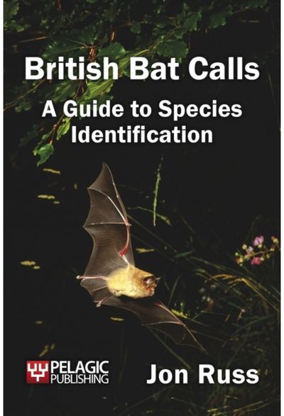 British Bat Calls A Guide to Species
