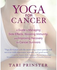 Yoga for Cancer: A Guide to Managing Side Effects, Boosting Immunity, and Improving Recovery for Cancer Survivors Side Effects, Boosting Immunity, and Improving Recovery for Cancer Survivors