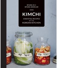 Kimchi: Essential Recipes of the Korean Kitchen Essential Recipes of the Korean Kitchen