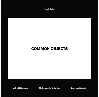 Lewis Baltz Common Objects: