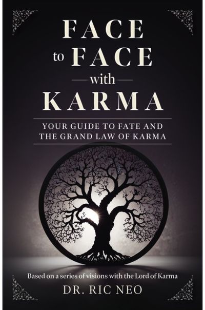Face to Face with Karma: Your Guide to Fate and the Grand Law of Karma