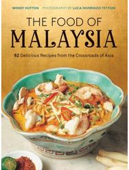 Food of Malaysia 62 Delicious Recipes