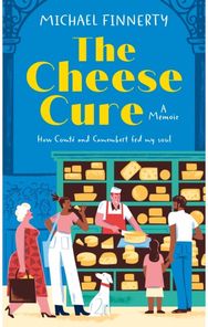 Cheese Cure: How Comte and Camembert Fed My Soul