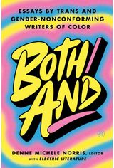 Both/And: Essays by Trans and Gender-Nonconforming Writers of Color