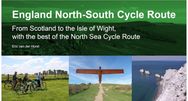 England North - South Cycle Route From Scotland to the Isle of Wight, with the best of the North Sea Cycle Route