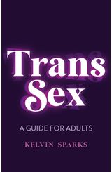 Trans Sex A Guide for Adults